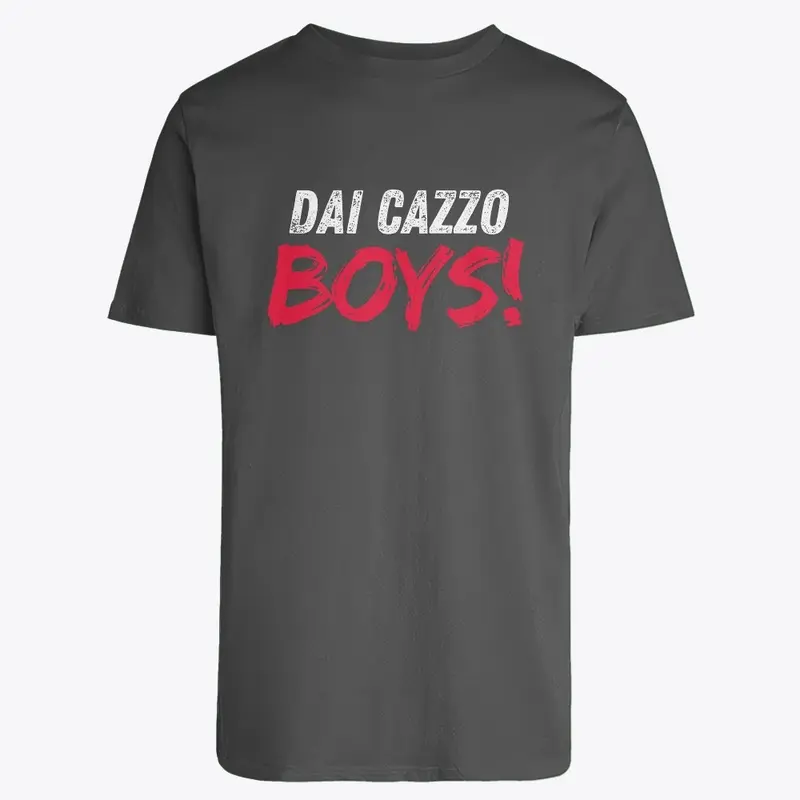 Dai cazzo boys!